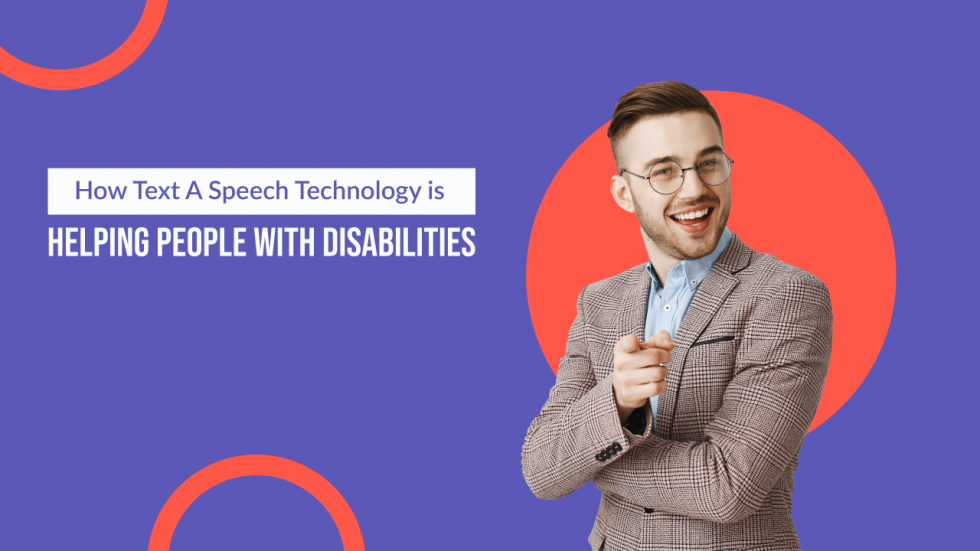 How Text A Speech (Text to Speech) AI Voice Technology is Helping ...