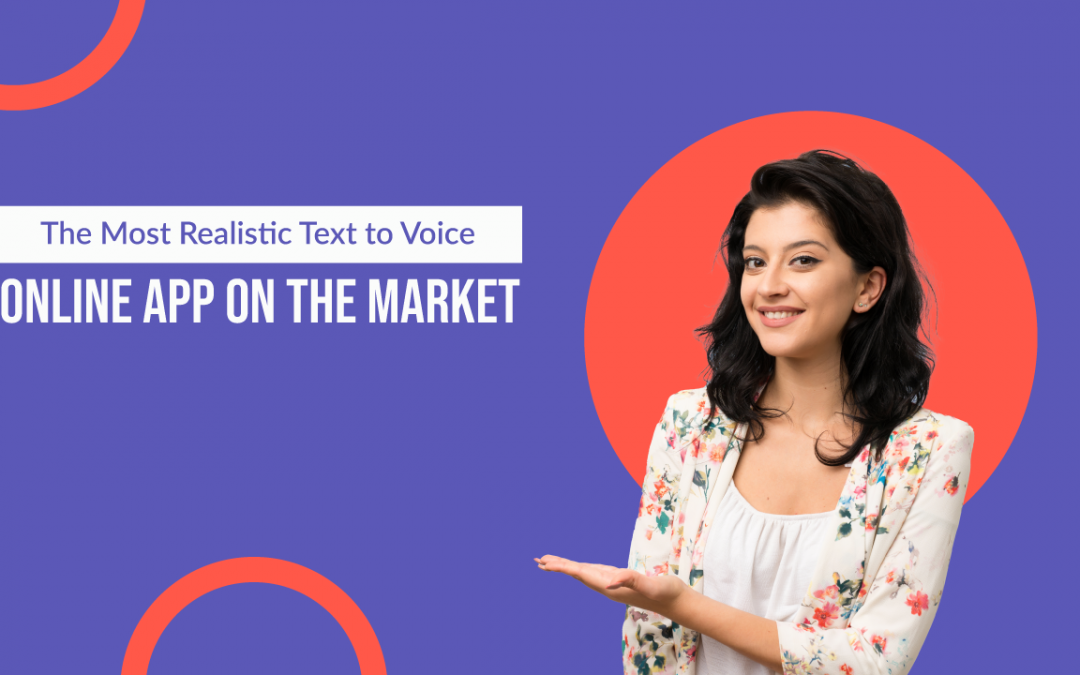 The Most Realistic Text to Voice Online App on the Market