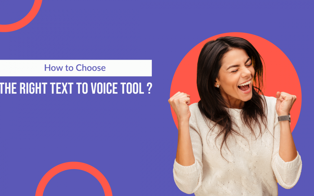 How to Choose the Right Text to Voice Tool
