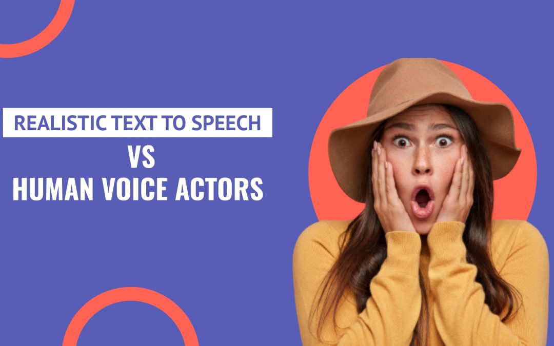 Realistic Text to Speech vs. Human Voice Actors: A New Era in Audio Production